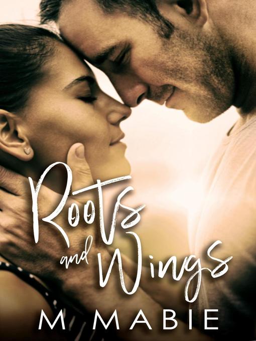 Title details for Roots and Wings by M. Mabie - Available